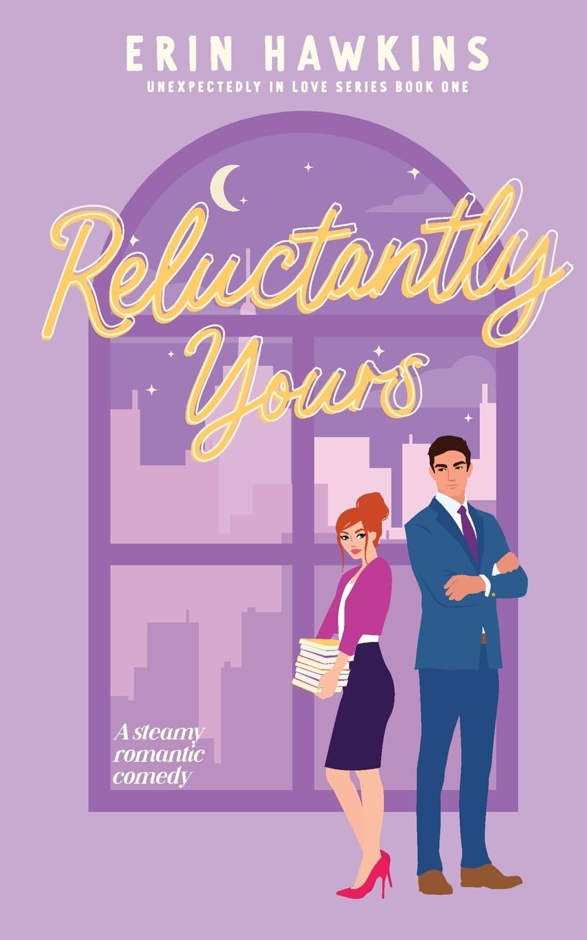 Reluctantly Yours (Unexpectedly in Love, Band 1) Humour & Satire