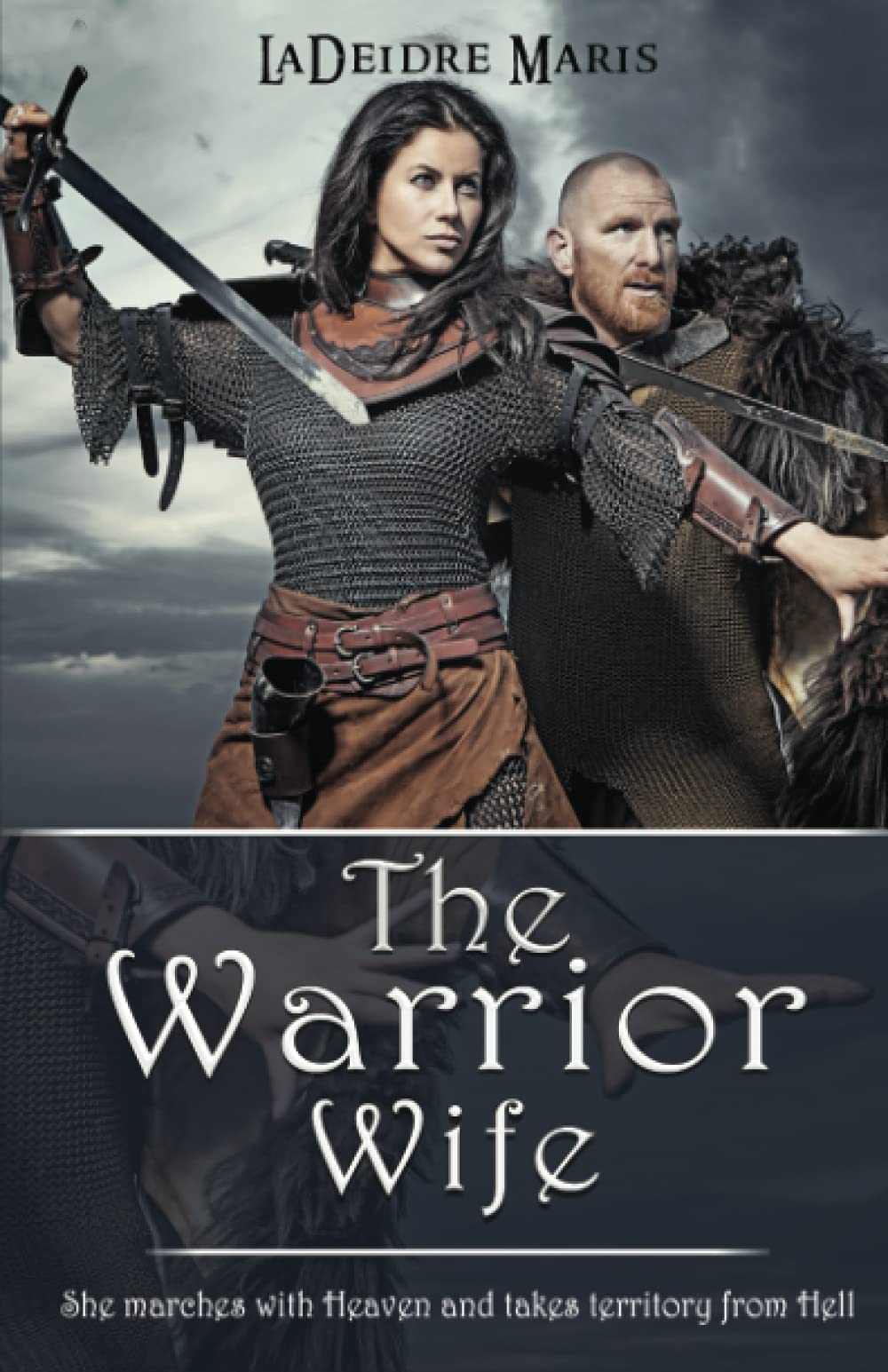The Warrior Wife: She Marches with Lord Sabaoth, God Of Angel Armies, and Takes Territory from Hell. Partnership & Love