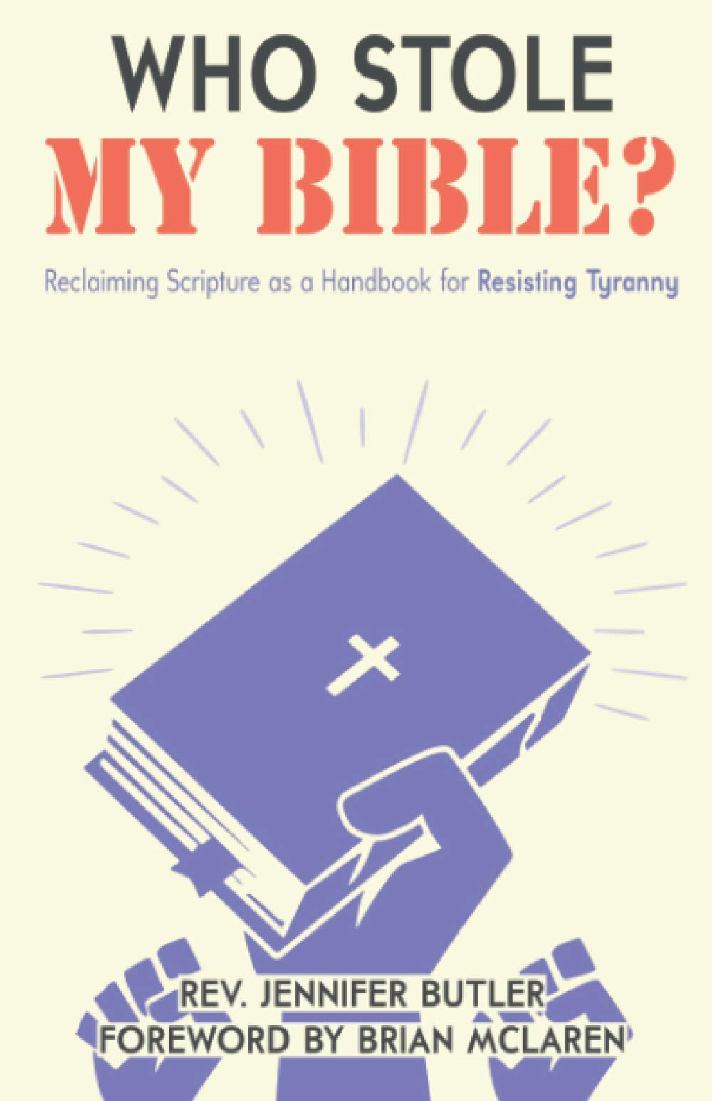 Who Stole My Bible?: Reclaiming Scripture as a Handbook for Resisting Tyranny Politics & History