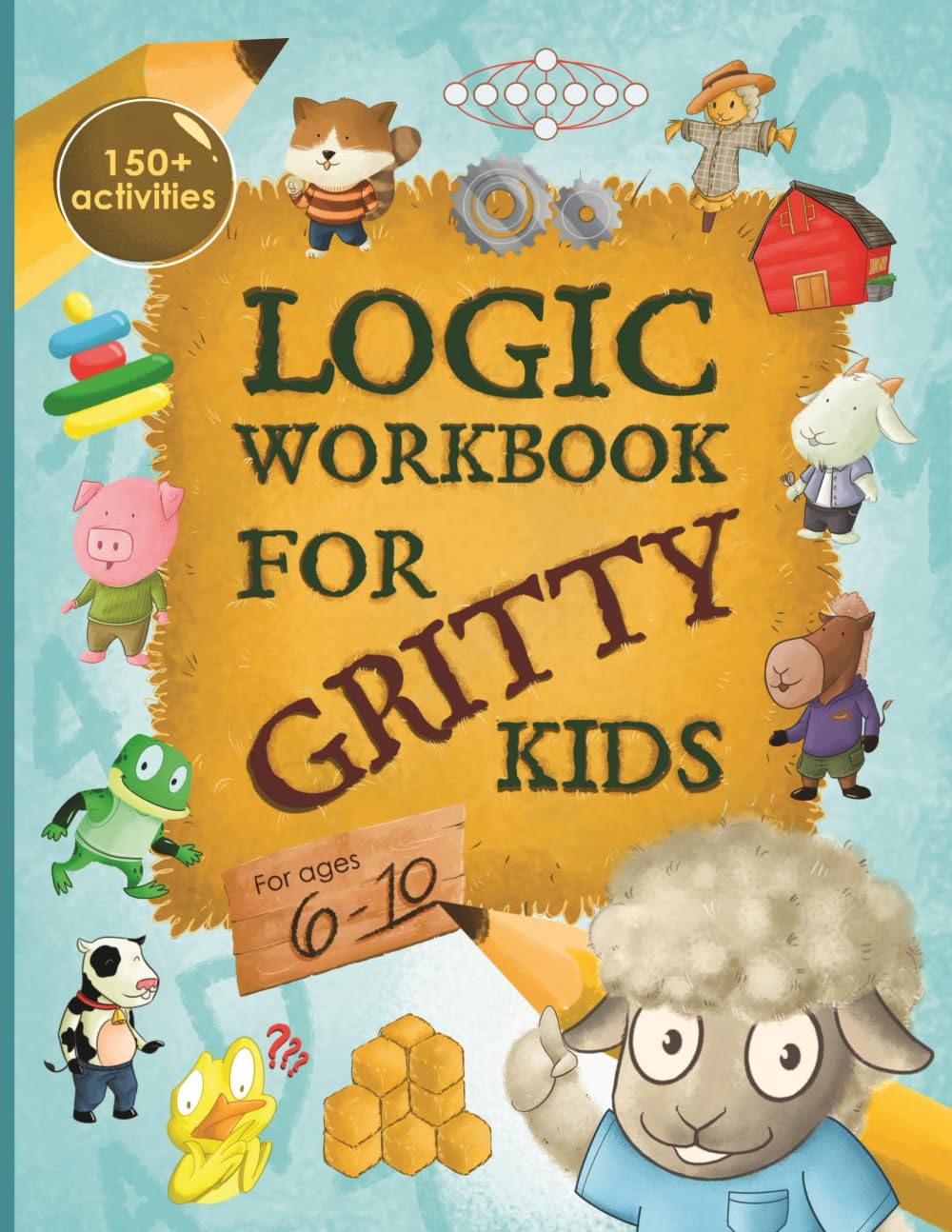 Logic Workbook for Gritty Kids: Spatial reasoning, math puzzles, word games, logic problems, activities, two-player games. (The Gritty Little Lamb ... & STEM skills in kids ages 6, 7, 8, 9, School books