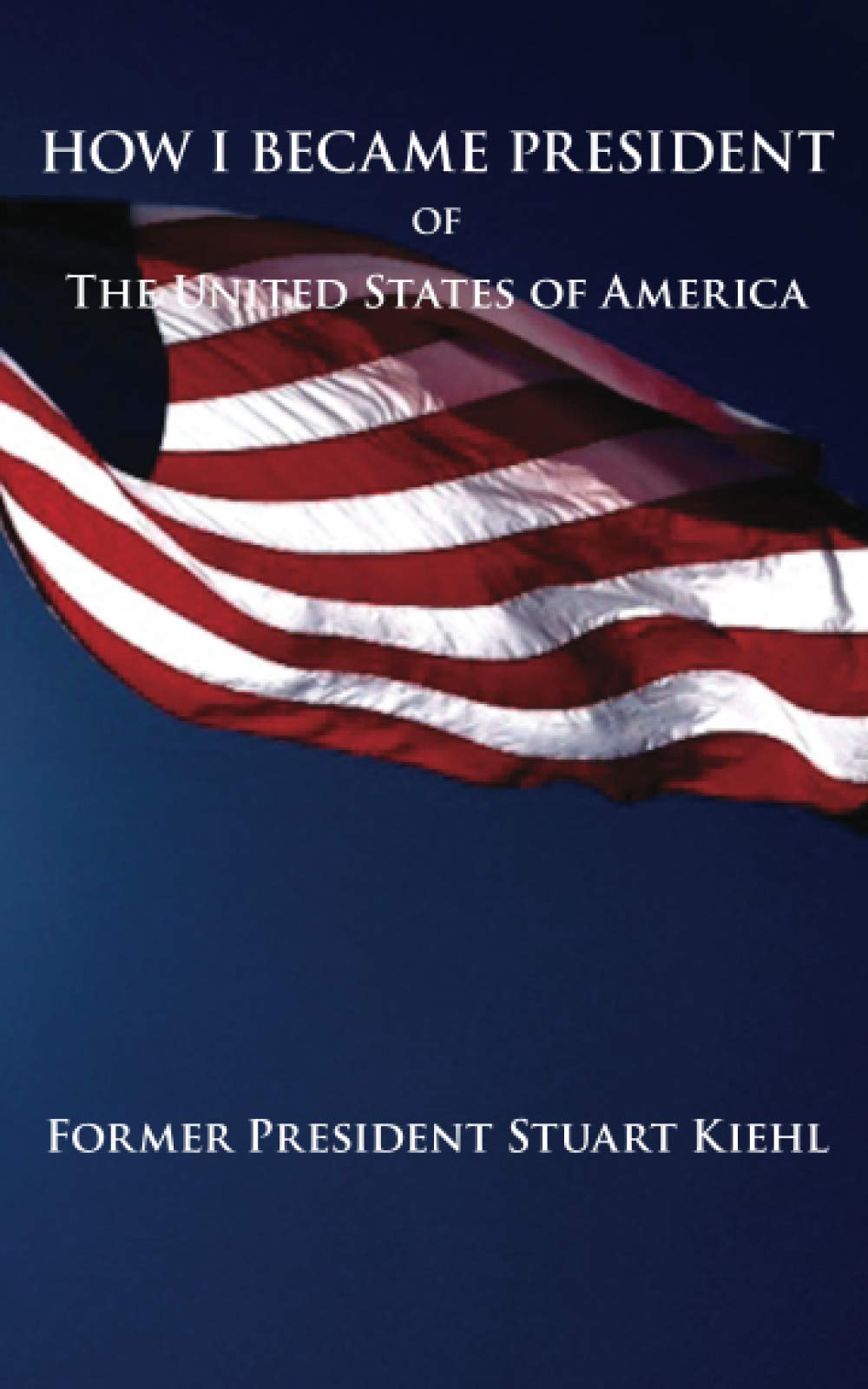 How I Became President: Of the United States of America Humour & Satire