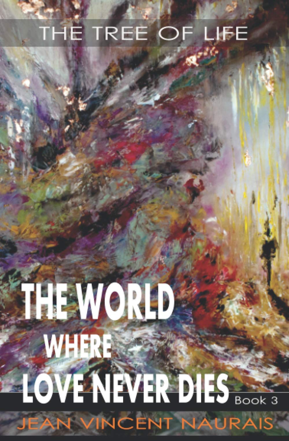 The World Where Love Never Dies: The Tree of Life Contemporary literature