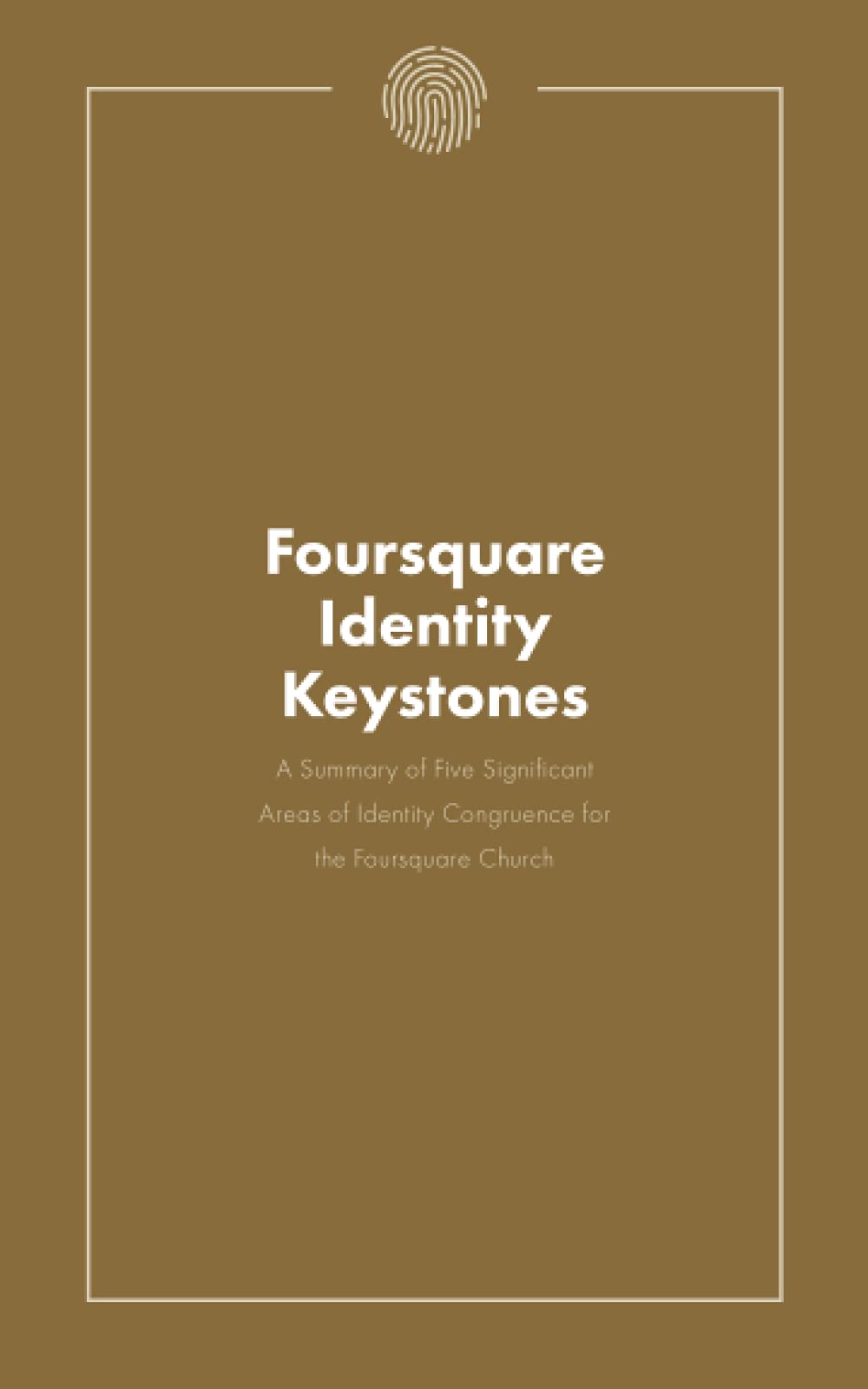 Foursquare Identity Keystones: A summary of five significant areas of identity congruence for the Foursquare Church. book