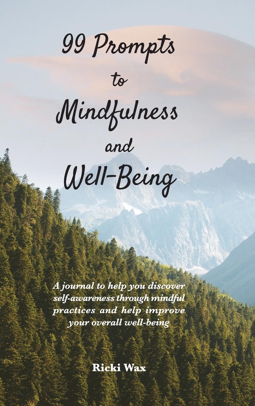 99 Prompts to Mindfulness and Well-Being Essays & Short Stories
