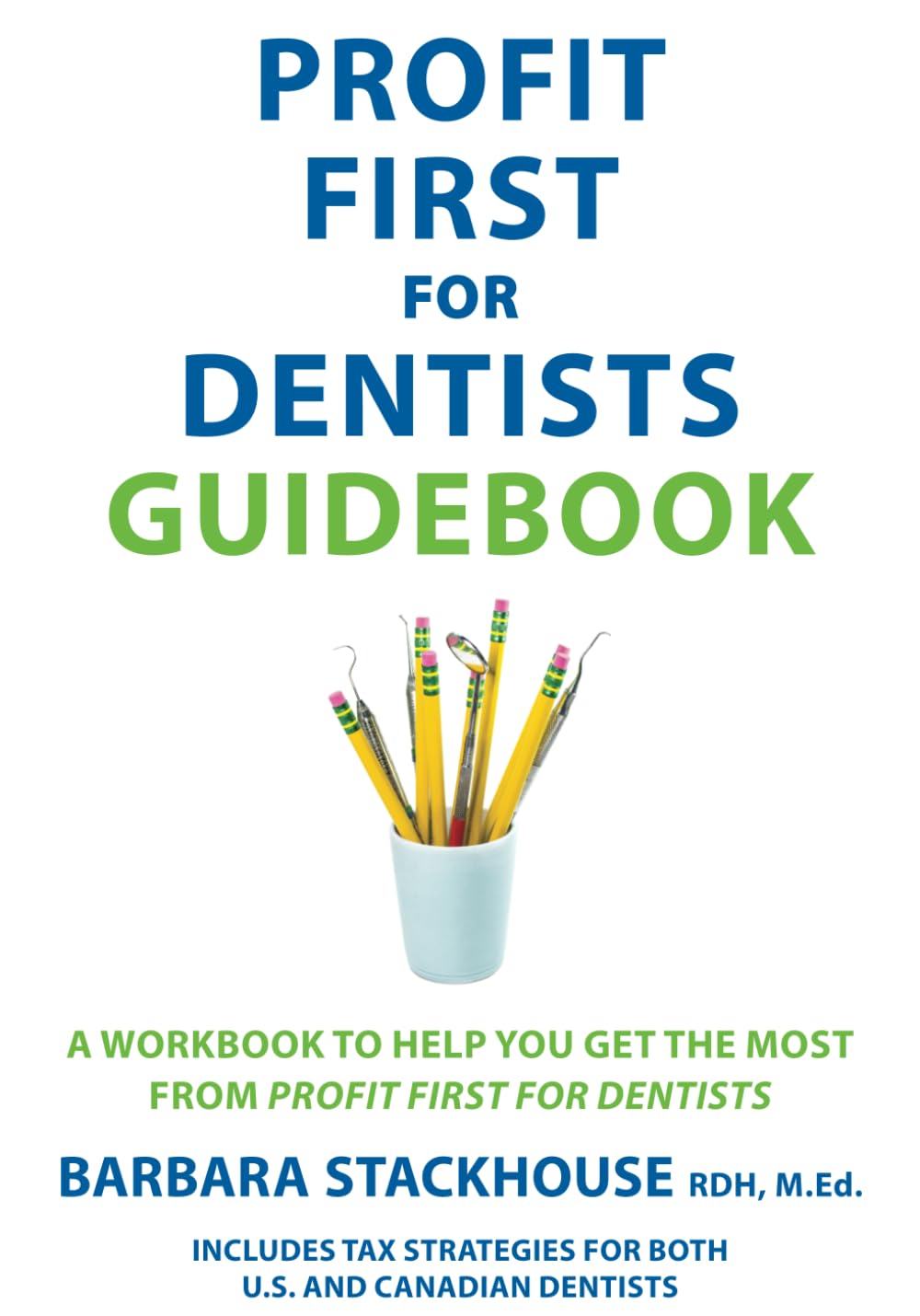 Profit First for Dentists Guidebook: A Workbook to Help You Get the Most from Profit First for Dentists Medicine