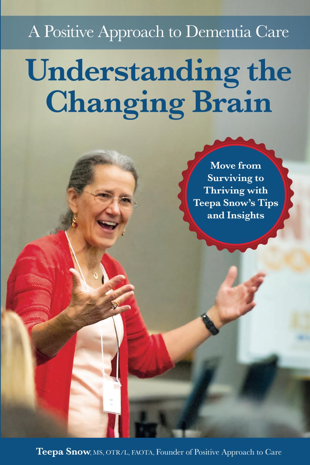 Understanding the Changing Brain: A Positive Approach to Dementia Care Medicine