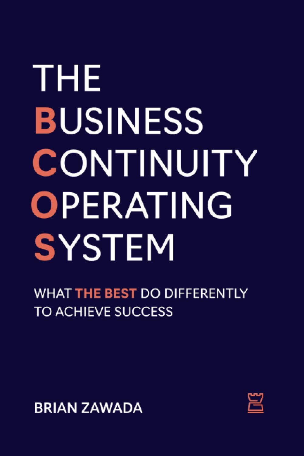 The Business Continuity Operating System: What the Best do Differently to Achieve Success book