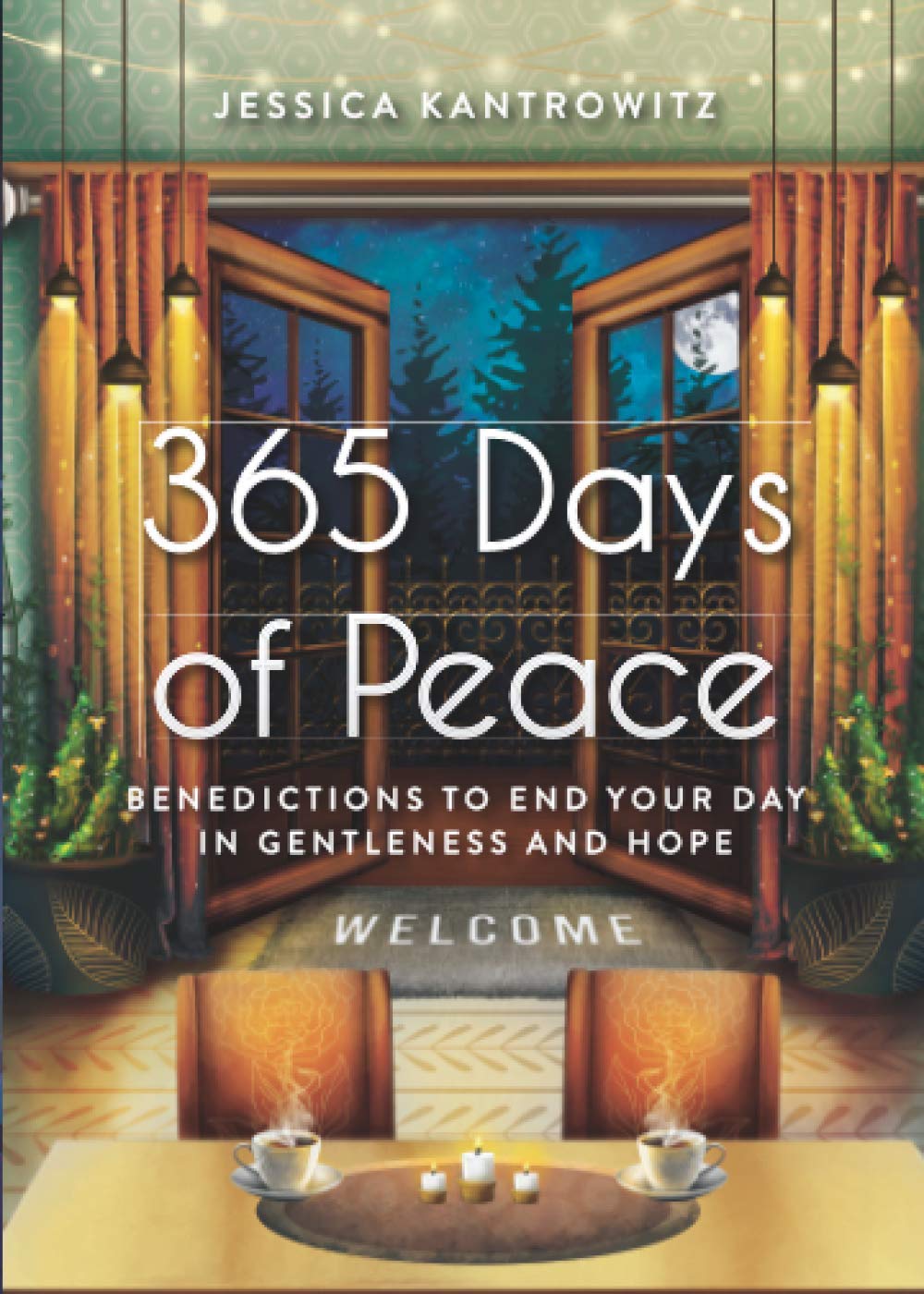 365 Days of Peace: Benedictions to End Your Day in Gentleness and Hope Poetry