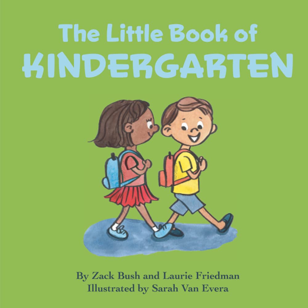 The Little Book of Kindergarten: (Children's Book About Kindergarten, School, New Experiences, Growth, Confidence, Child's self-esteem, Kindergarten, Preschool Children Ages 4-7) Non-fiction