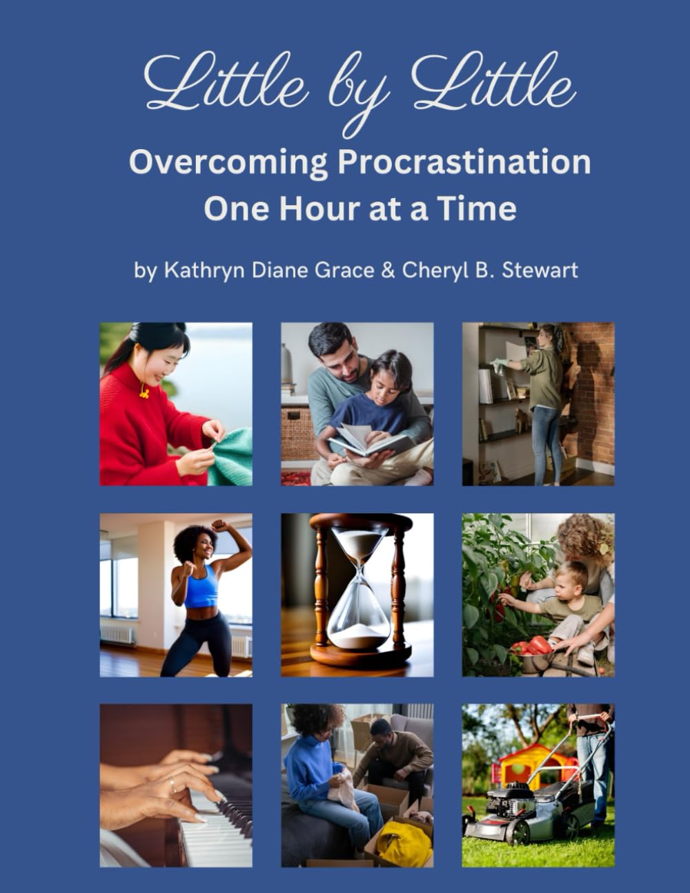 Little by Little: Overcoming Procrastination One Hour at a Time Lifestyle