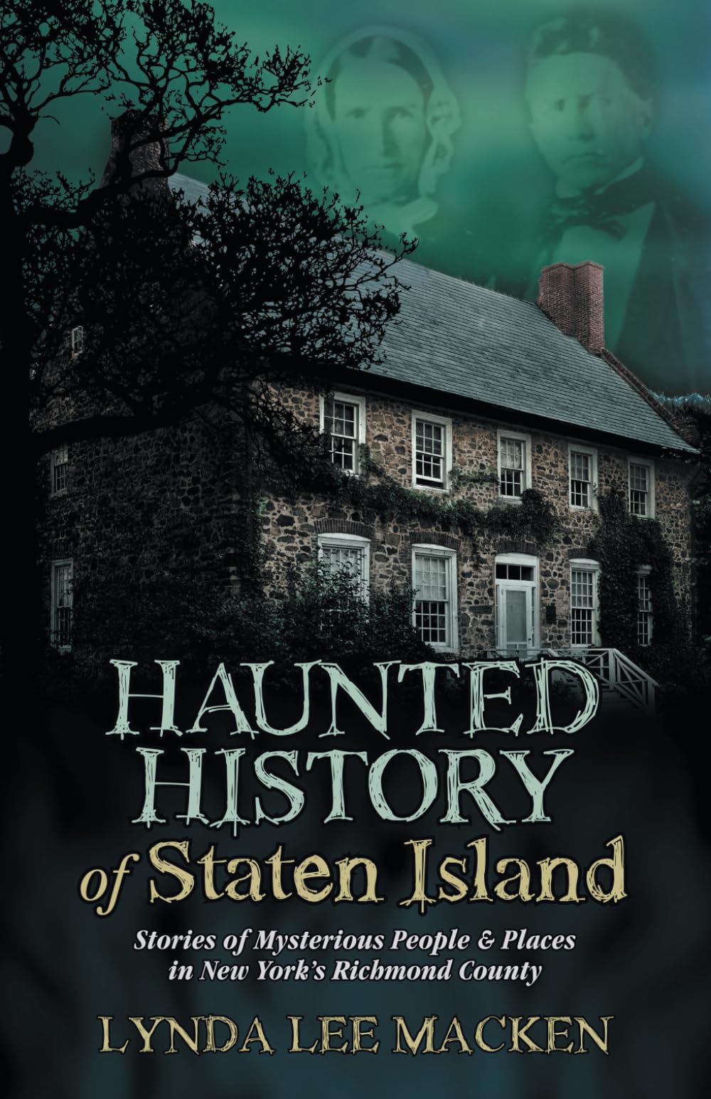 Haunted History of Staten Island: Stories of Mysterious People & Places in New York's Richmond County Religion & Esotericism