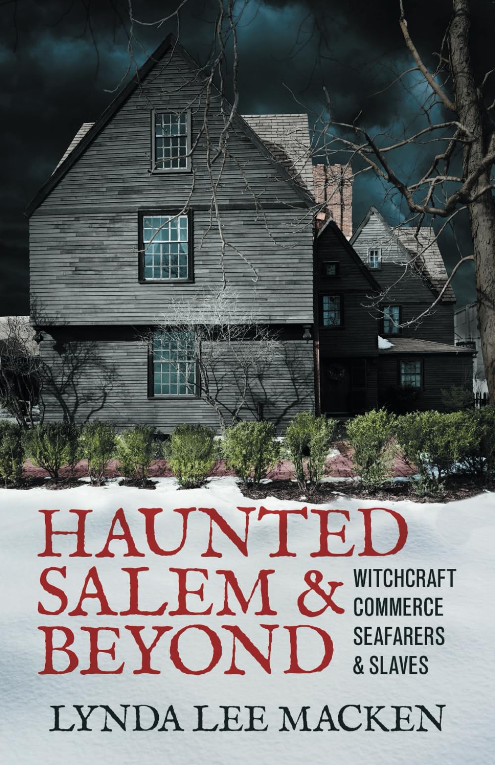 Haunted Salem & Beyond: Witchcraft, Commerce, Seafarers & Slaves Religion & Esotericism