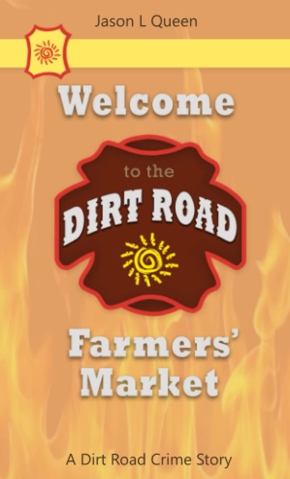 Welcome to the Dirt Road Farmers' Market: A Dirt Road Crime Story Action & Adventure