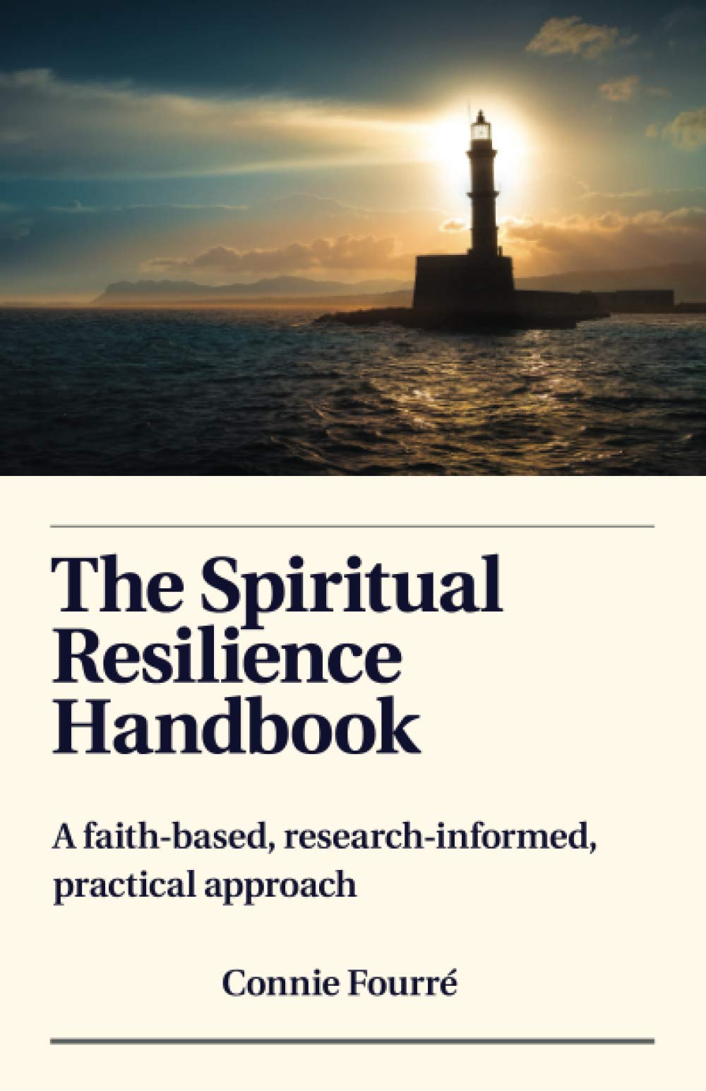 The Spiritual Resilience Handbook: A faith-based, research-informed, practical approach Self-help