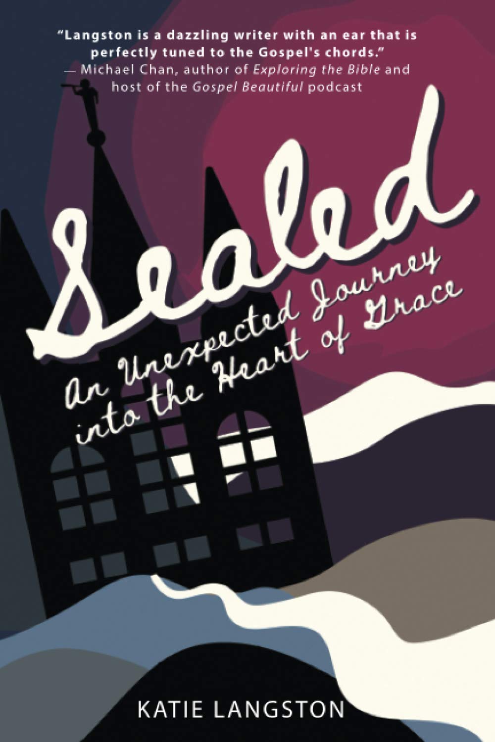 Sealed: An Unexpected Journey into the Heart of Grace Inspiring women