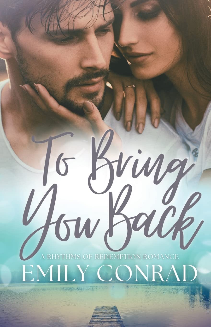 To Bring You Back: A Contemporary Christian Romance (Rhythms of Redemption Romances, Band 1) Religion & Esotericism