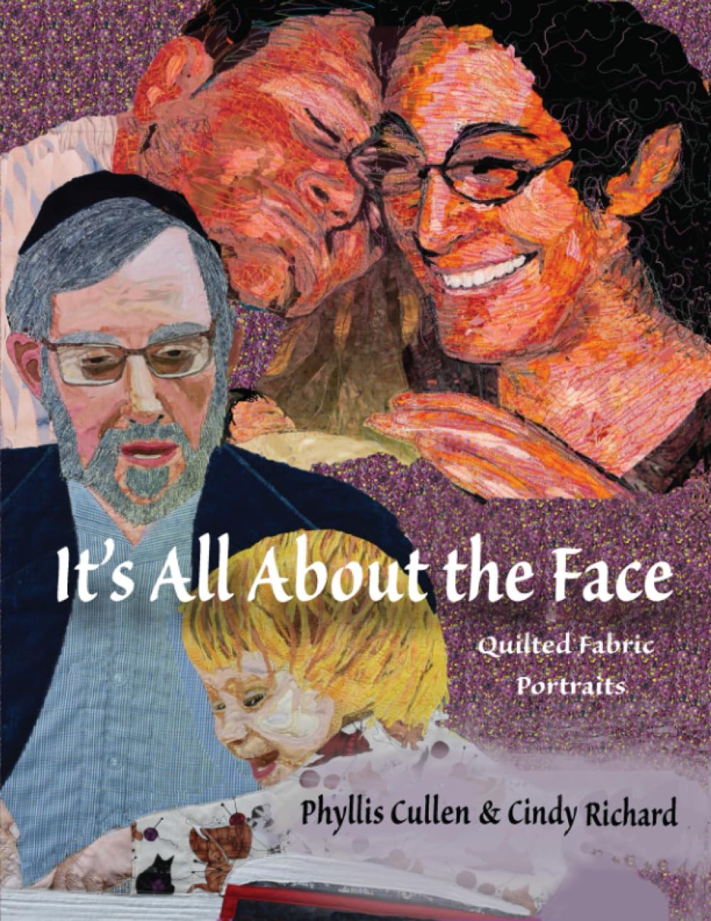 It's All About the Face: Quilted Fabric Portraits Film, Art & Culture