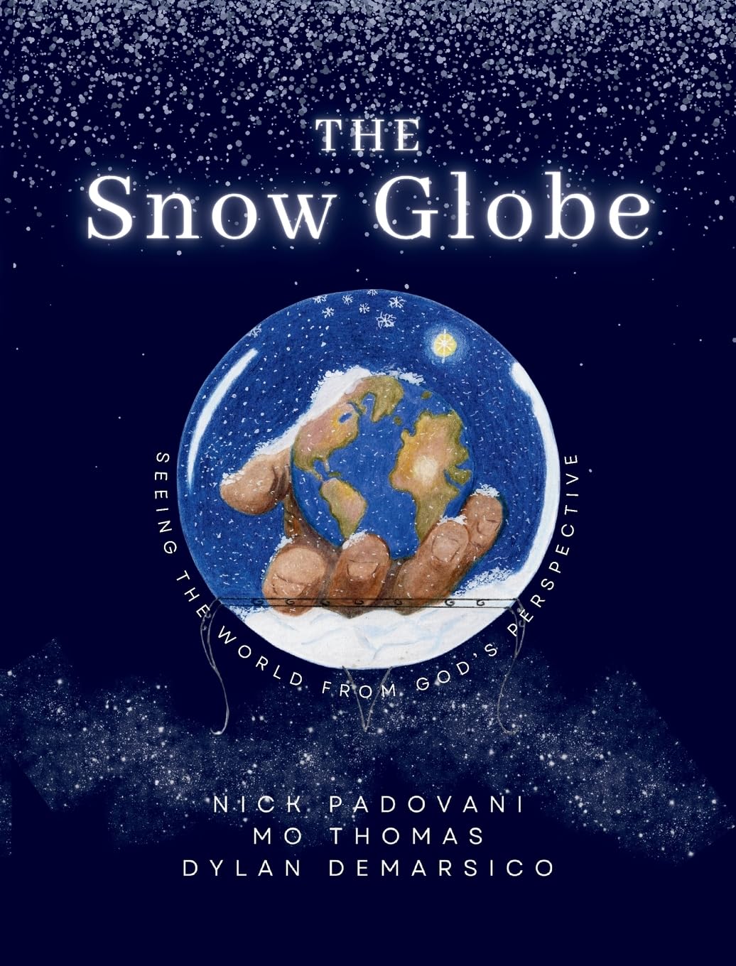 The Snow Globe: Seeing the World From God's Perspective Self-help