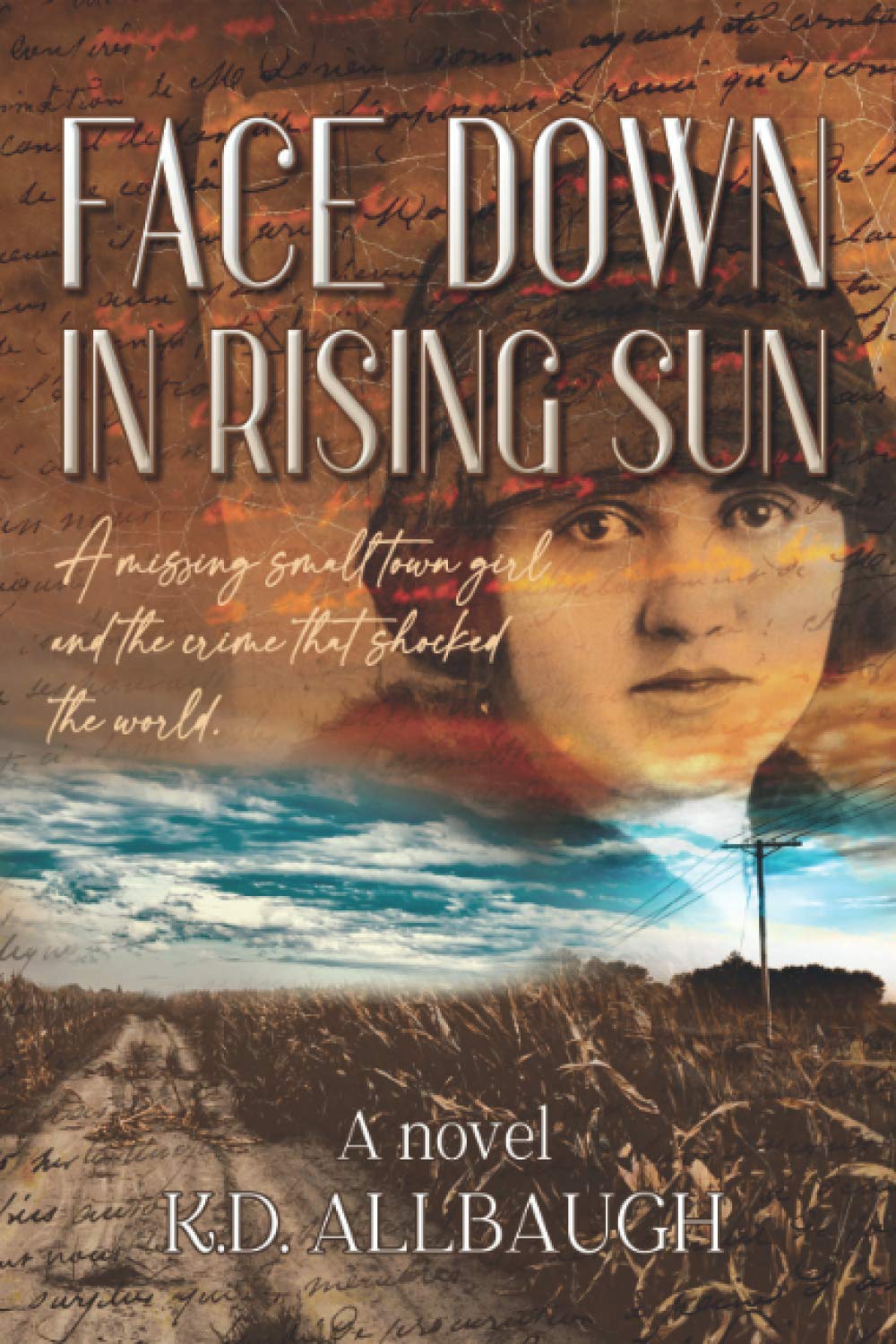 Face Down In Rising Sun: A Missing Small Town Girl and the Crime That Shocked the World Action & Adventure