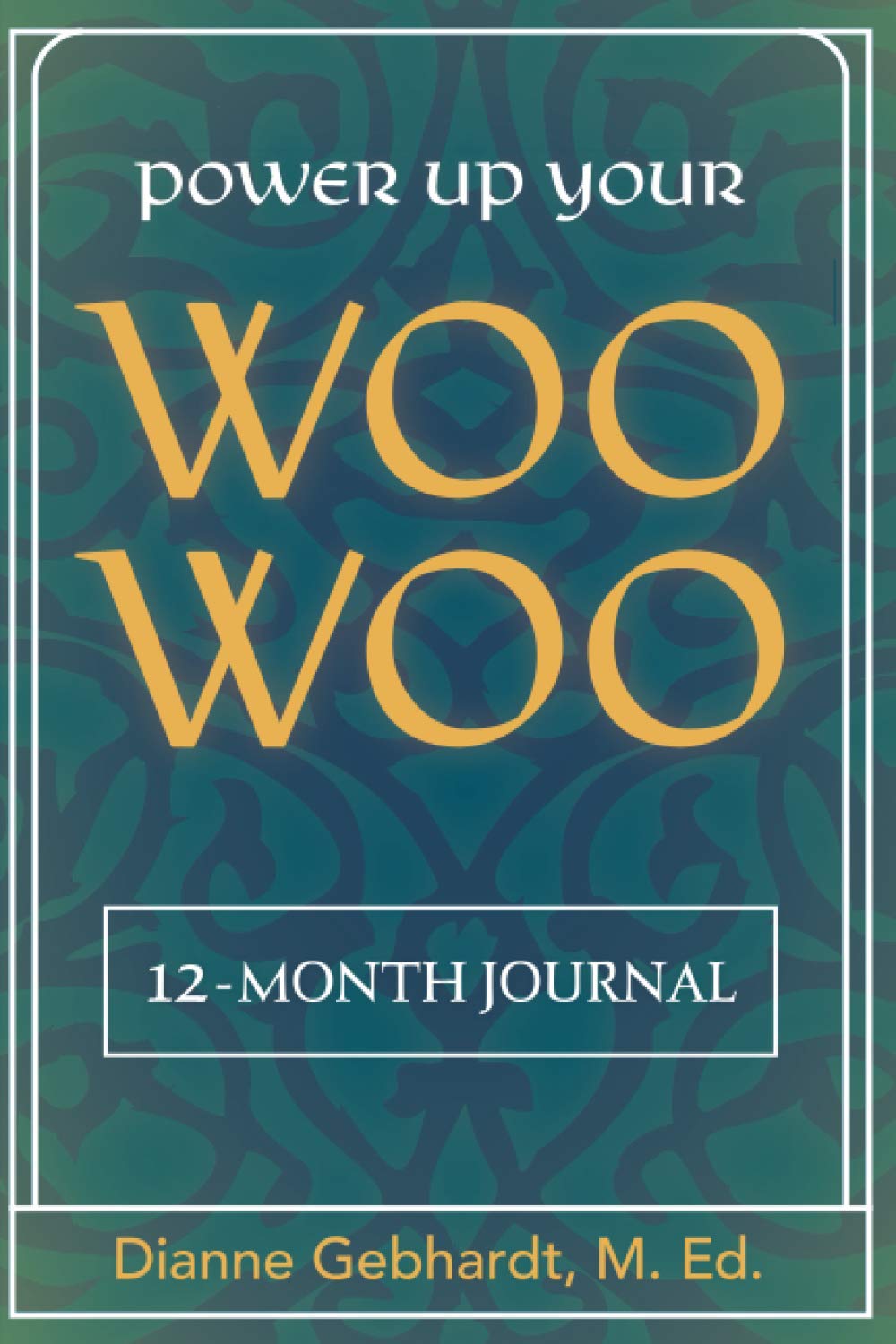 Power Up Your Woo Woo 12-Month Journal Health, Nutrition & Fitness