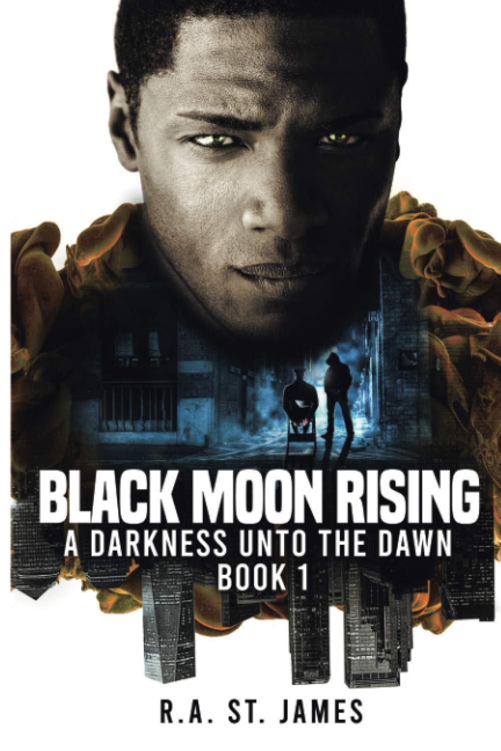 Black Moon Rising: A Darkness Unto the Dawn - Book 1 (A Darkness Unto the Dawn - The Saga, Band 1) Detective & CSI