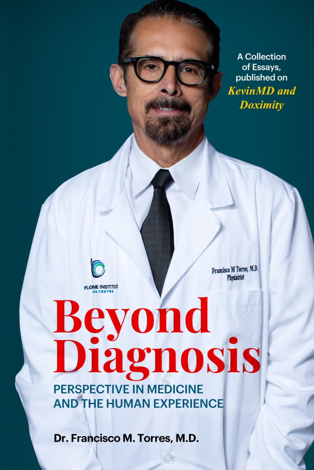 Beyond Diagnosis: Perspective in Medicine and the Human Experience (Provocative Thoughts in Medicine, Healthcare and Life, Band 1) Medicine