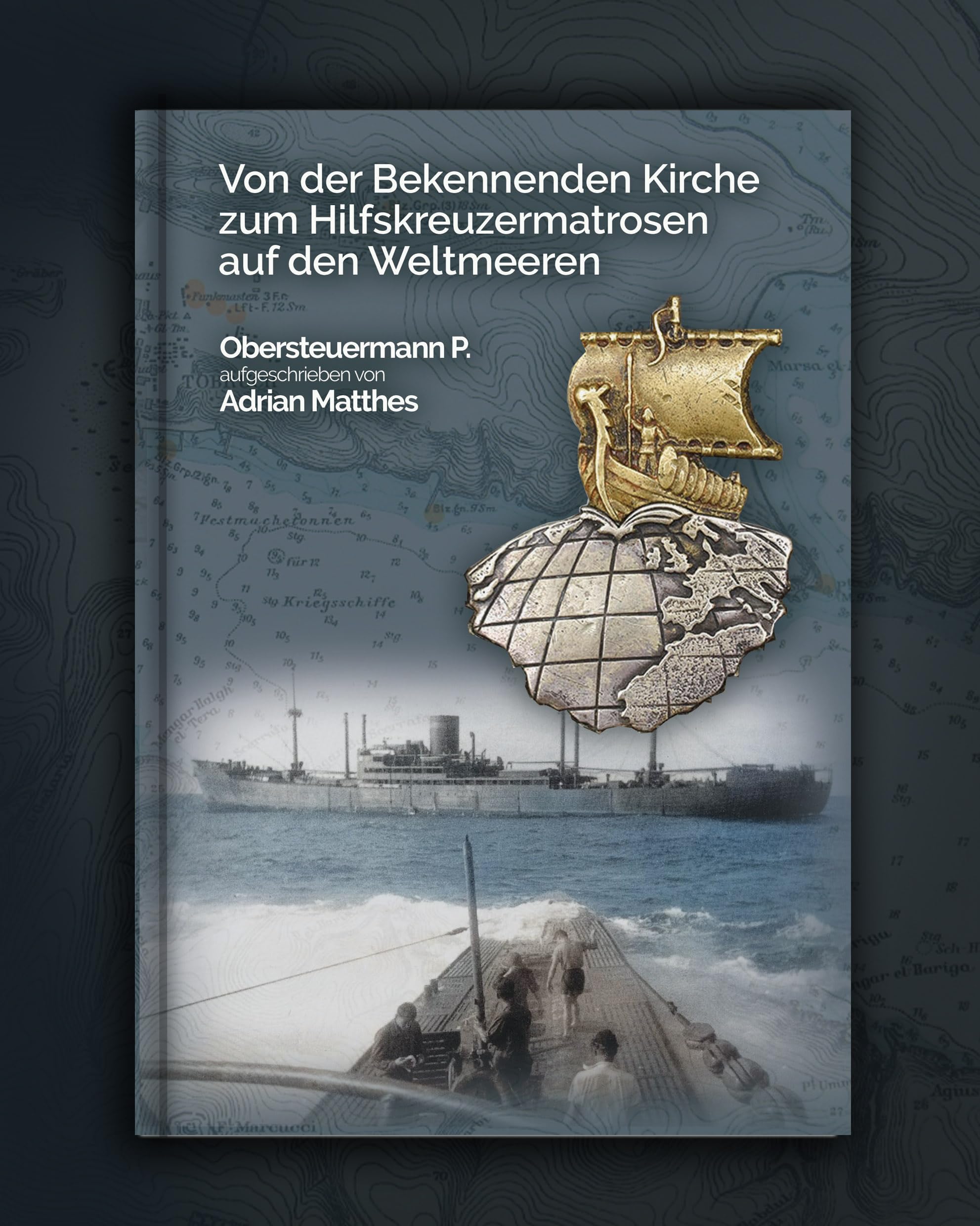 Von der Bekennenden Kirche Zum Hilfskreuzermatrosen Auf Den Weltmeeren Books