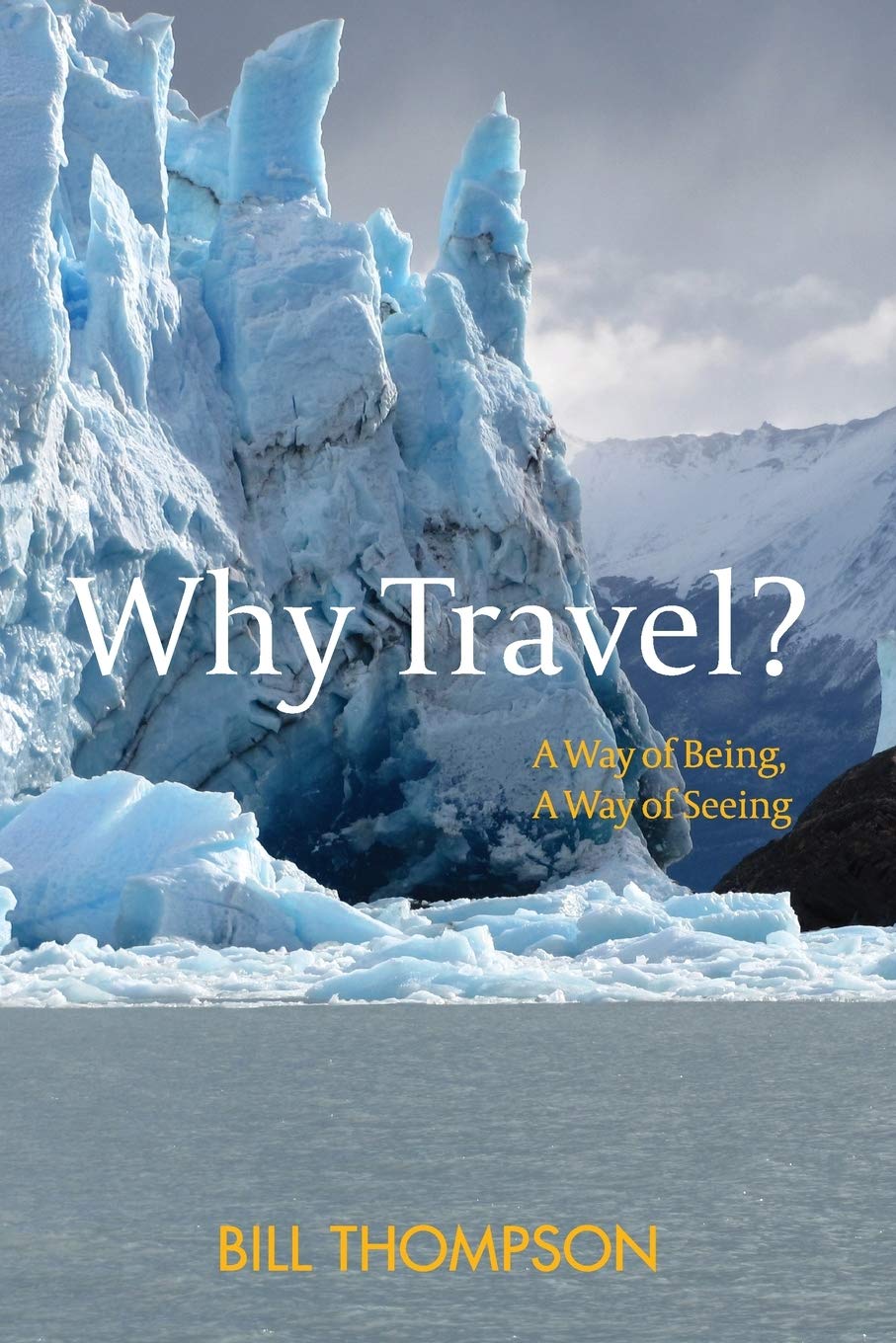 Why Travel?: A Way of Being, A Way of Seeing Mathematics