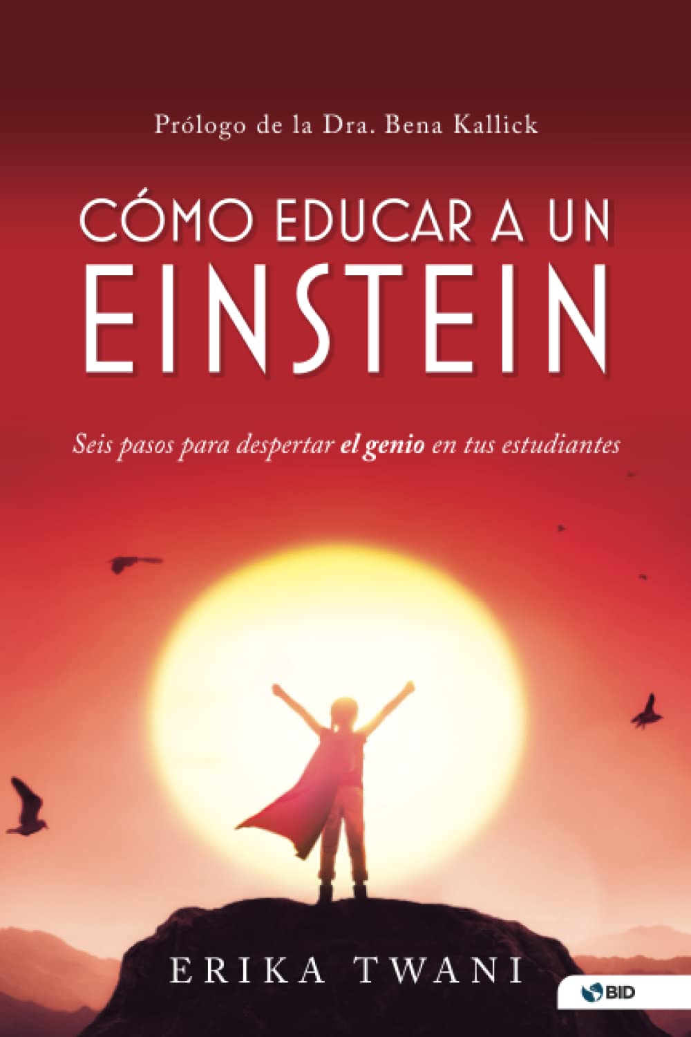 Cómo educar a un Einstein: Seis pasos para despertar el genio en tus estudiantes book