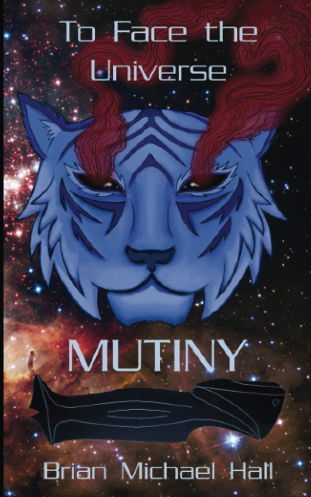 To Face the Universe - Mutiny: Starship Book I Action & Adventure