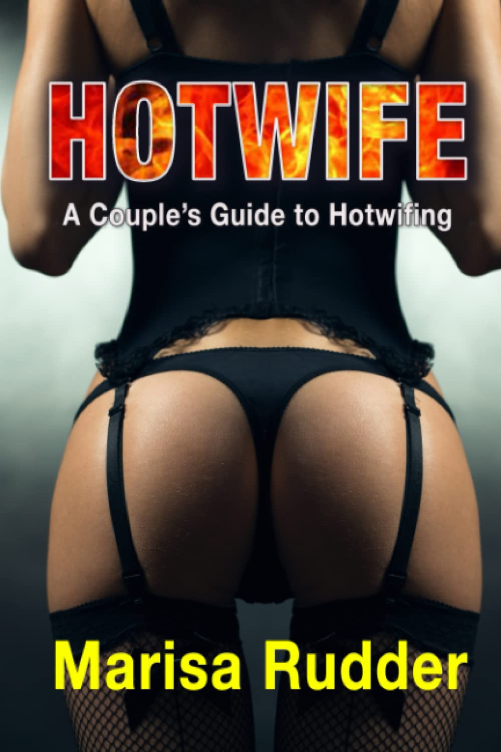 Hotwife: A Couple's Guide to Hotwifing (Female Led Relationship, Band 11) Partnership & Love