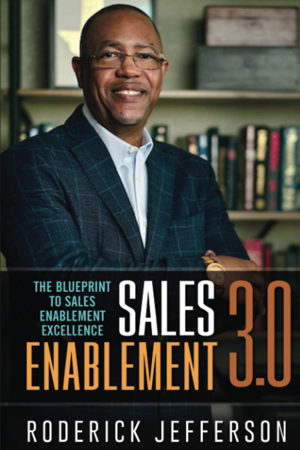 Sales Enablement 3.0: The Blueprint to Sales Enablement Excellence Business, Finance & Career
