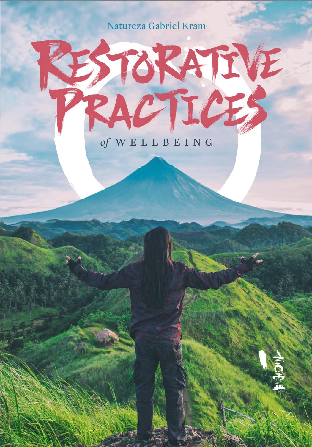 Restorative Practices of Wellbeing: A Compendium of Restorative Practices (Connection Phenomenology) Medicine