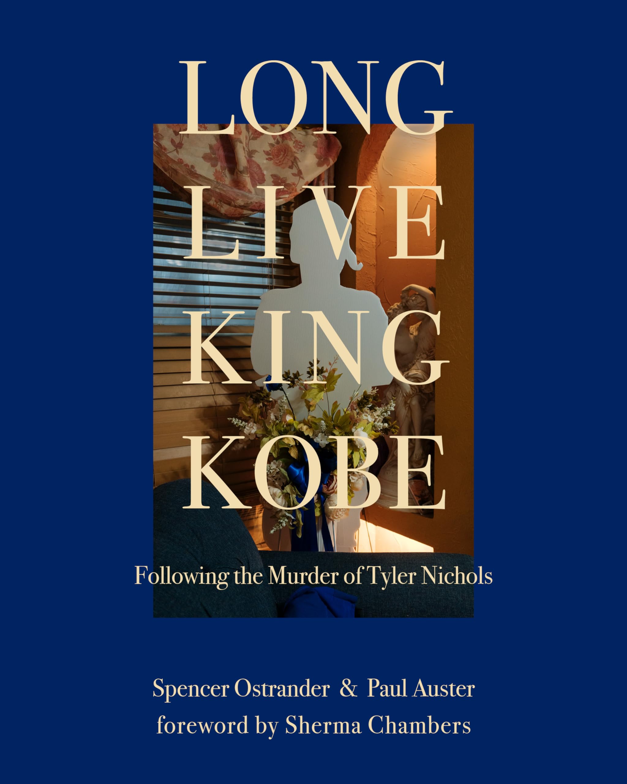 Long Live King Kobe: Following the Murder of Tyler Kobe Nichols: Following the Murder of Tyler Nichols Social Sciences