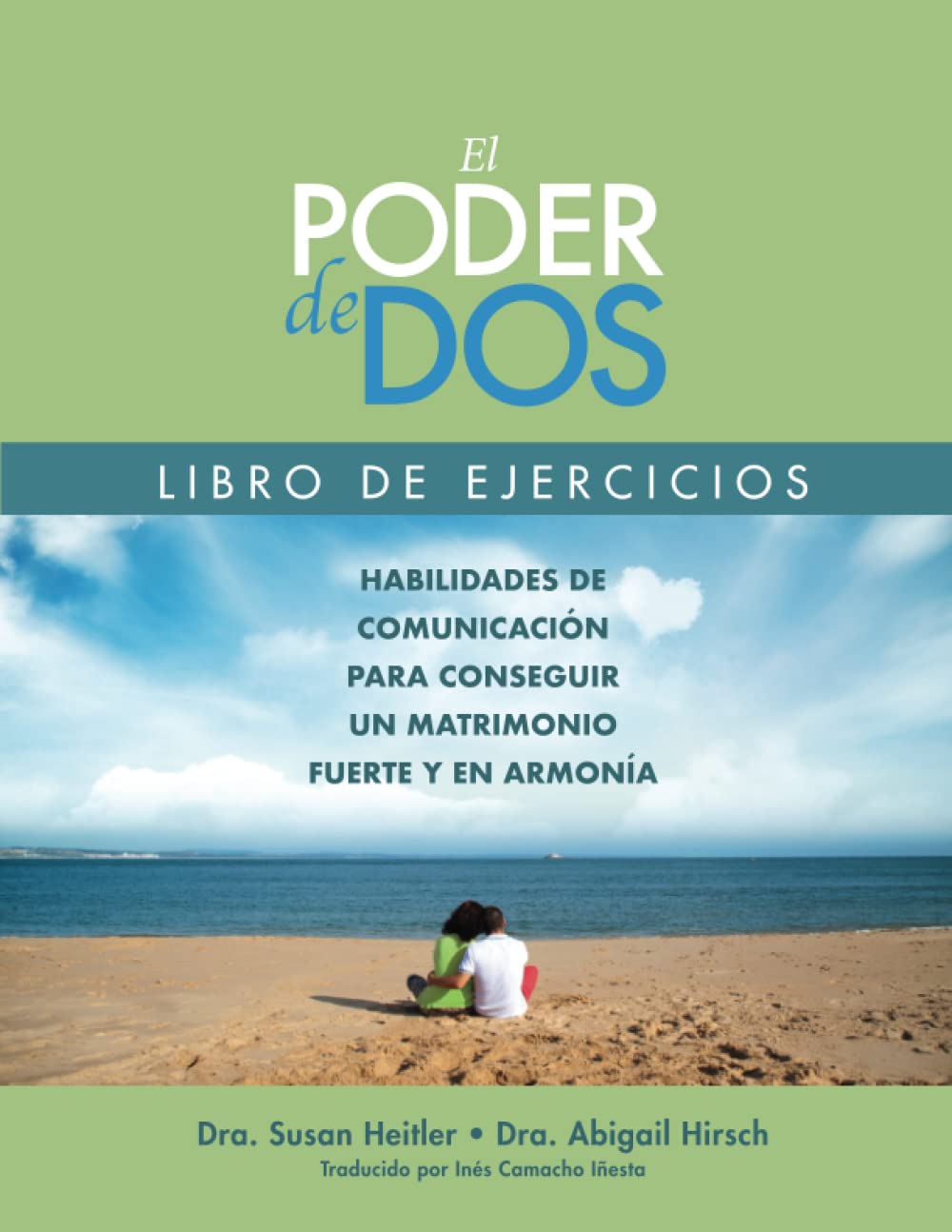 El Poder de Dos Libro de Ejercicios: Habilidades de Communicación Para Conseguir un Matrimonio Fuerte Y en Armonía Partnership & Love