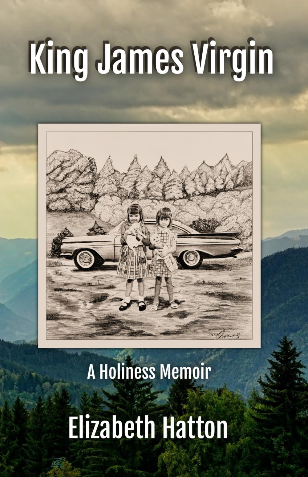 King James Virgin: A Holiness Memoir Memories