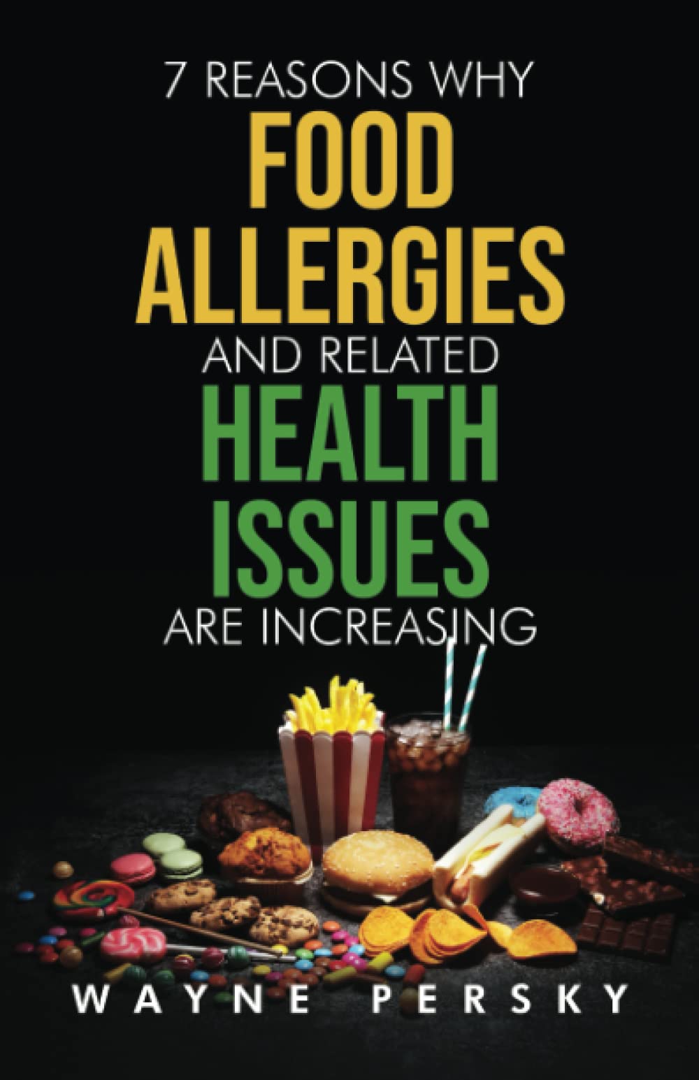 7 Reasons Why Food Allergies and Related Health Issues Are Increasing Health, Nutrition & Fitness