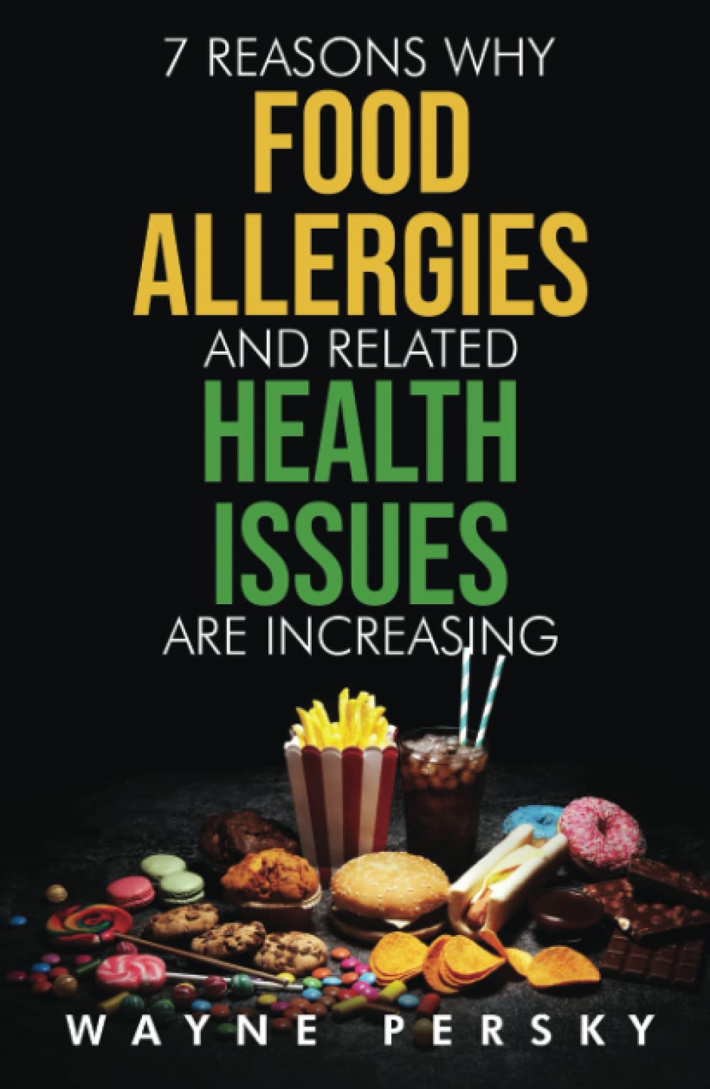 7 Reasons Why Food Allergies and Related Health Issues Are Increasing Health, Nutrition & Fitness