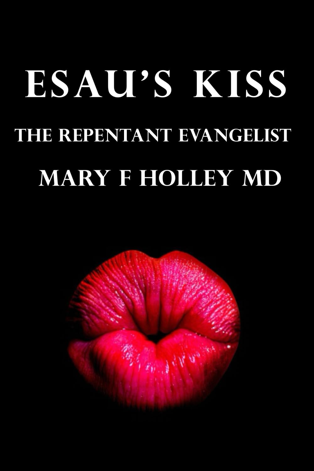 Esau's Kiss: The Repentant Evangelist Religion & Esotericism