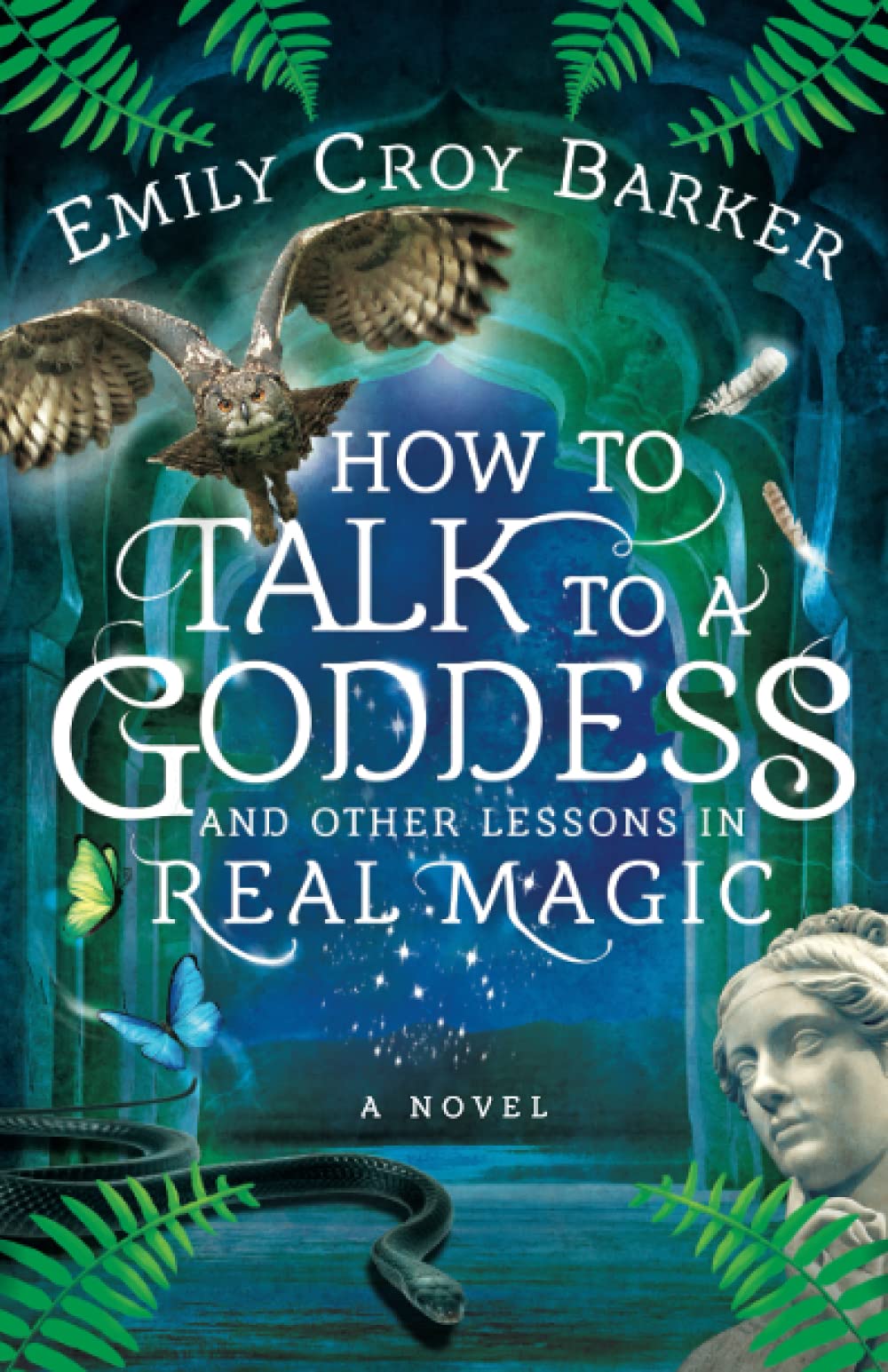 How to Talk to a Goddess and Other Lessons in Real Magic Historical Fiction