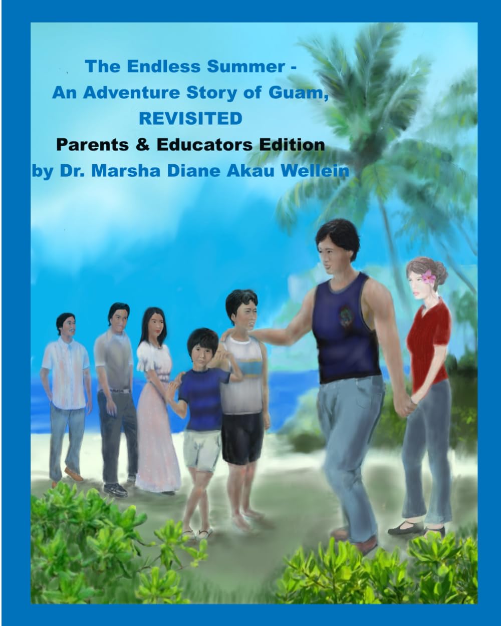 The Endless Summer - An Adventure Story of Guam, REVISITED Parents & Children
