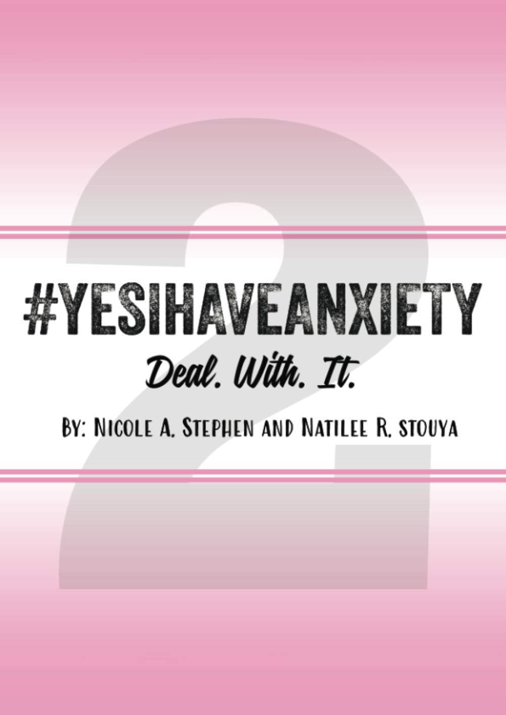 Yes I Have Anxiety #2: Deal. With. It book