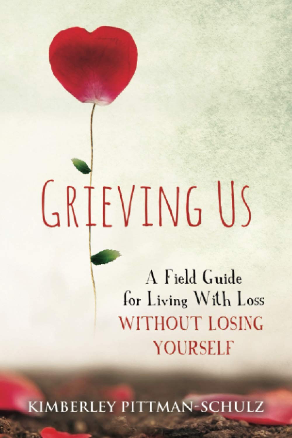 Grieving Us: A Field Guide for Living With Loss Without Losing Yourself Medicine
