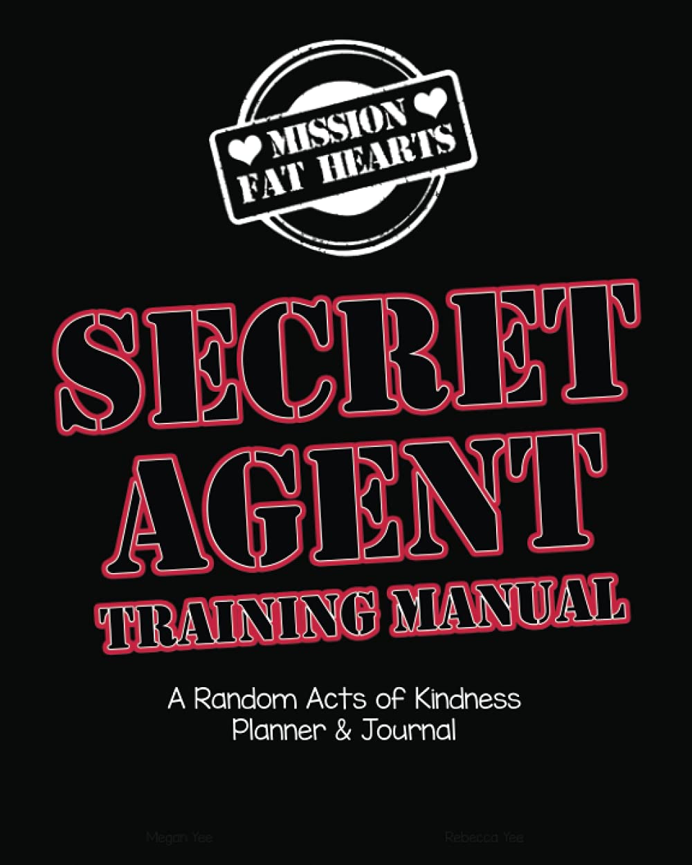 Mission Fat Hearts Secret Agent Training Manual: A Random Acts of Kindness Planner & Journal Novels & Short Stories