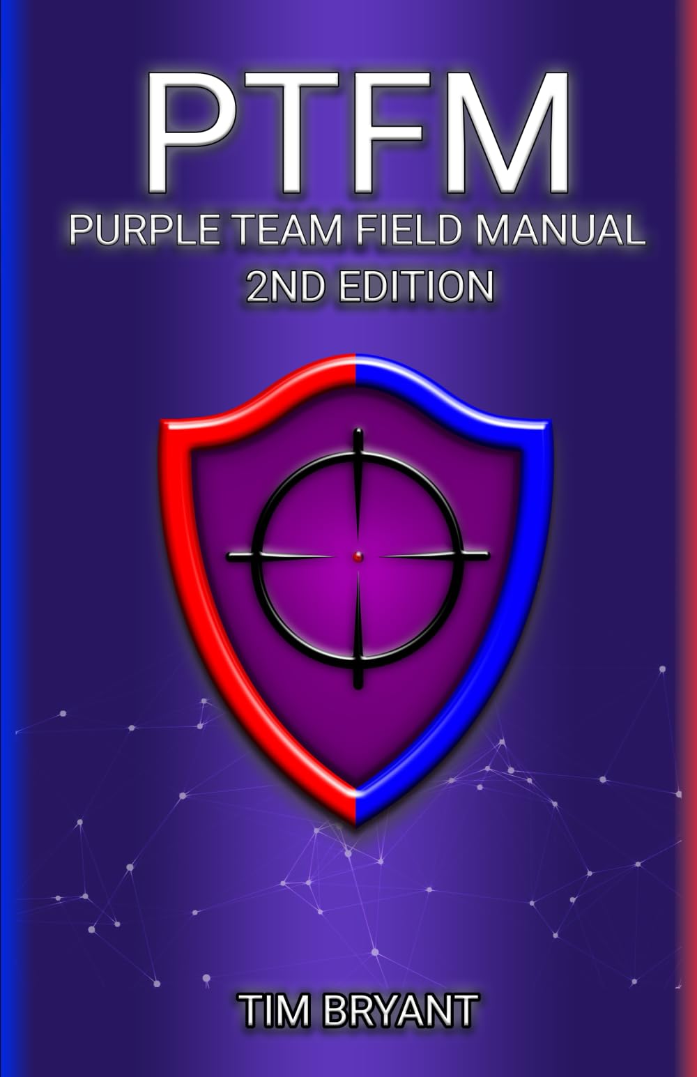 PTFM 2nd Edition: Purple Team Field Manual Computer Science