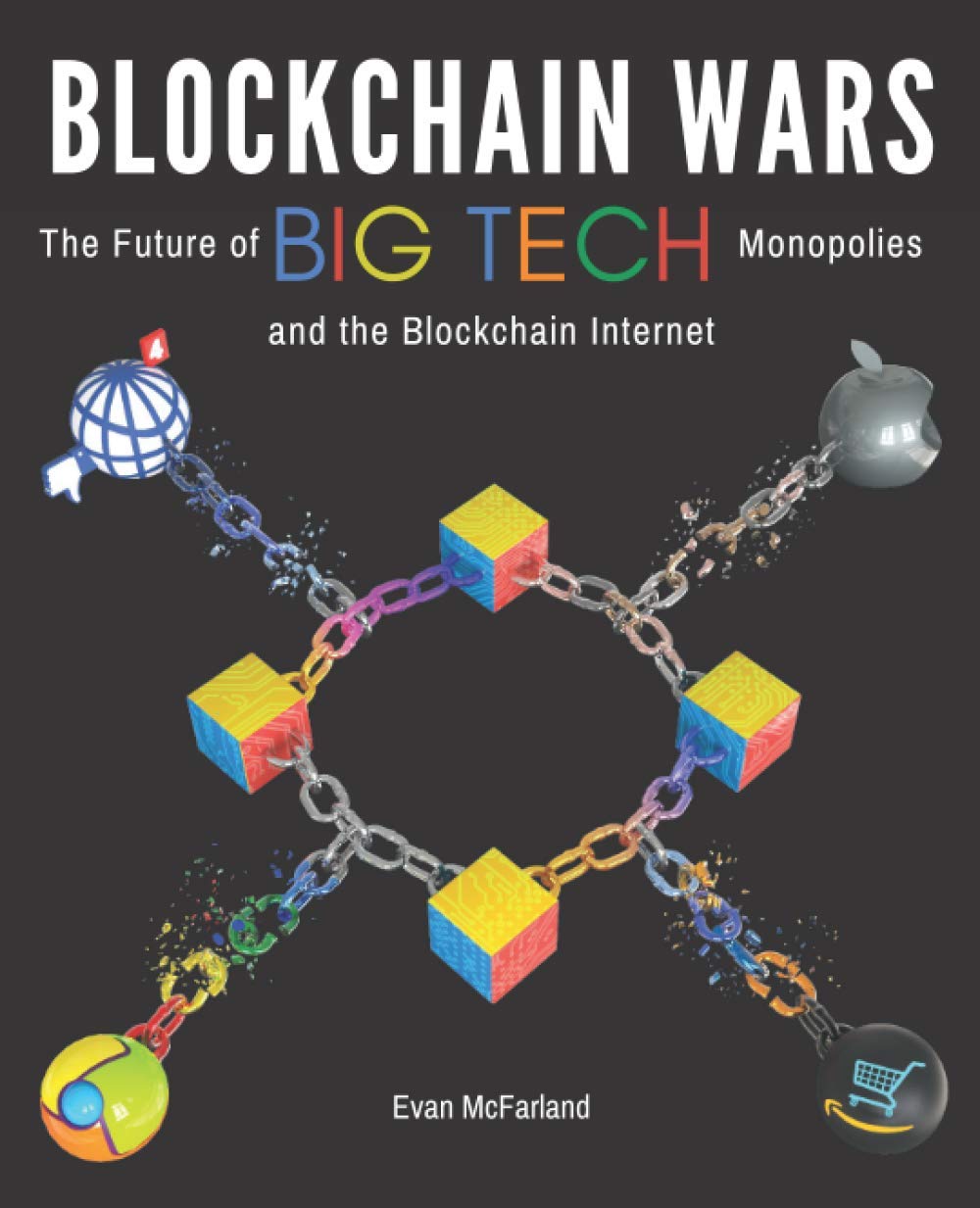 Blockchain Wars: The Future of Big Tech Monopolies and the Blockchain Internet Computer Science