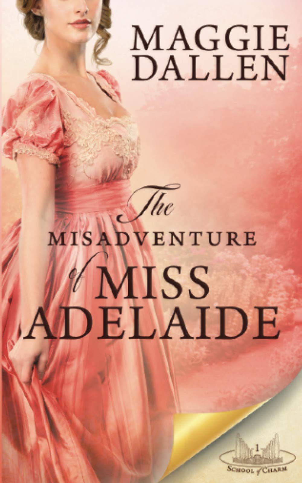 The Misadventures of Miss Adelaide: A Sweet Regency Romance (School of Charm, Band 1) Historical Fiction