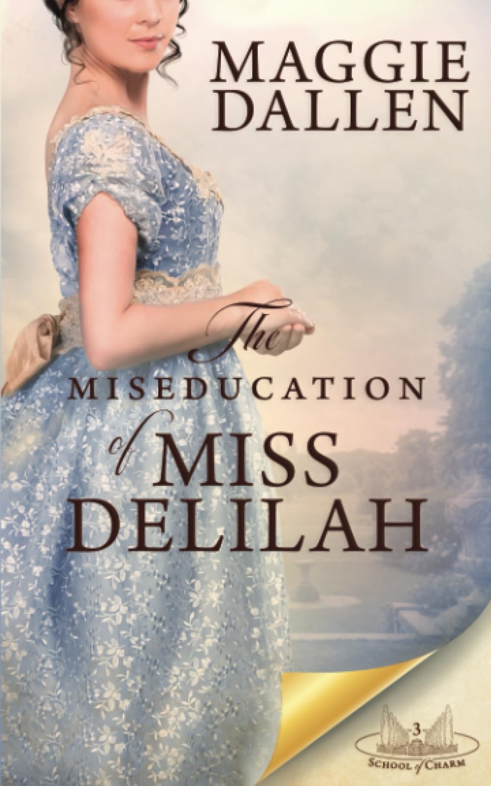 The Miseducation of Miss Delilah: A Sweet Regency Romance book
