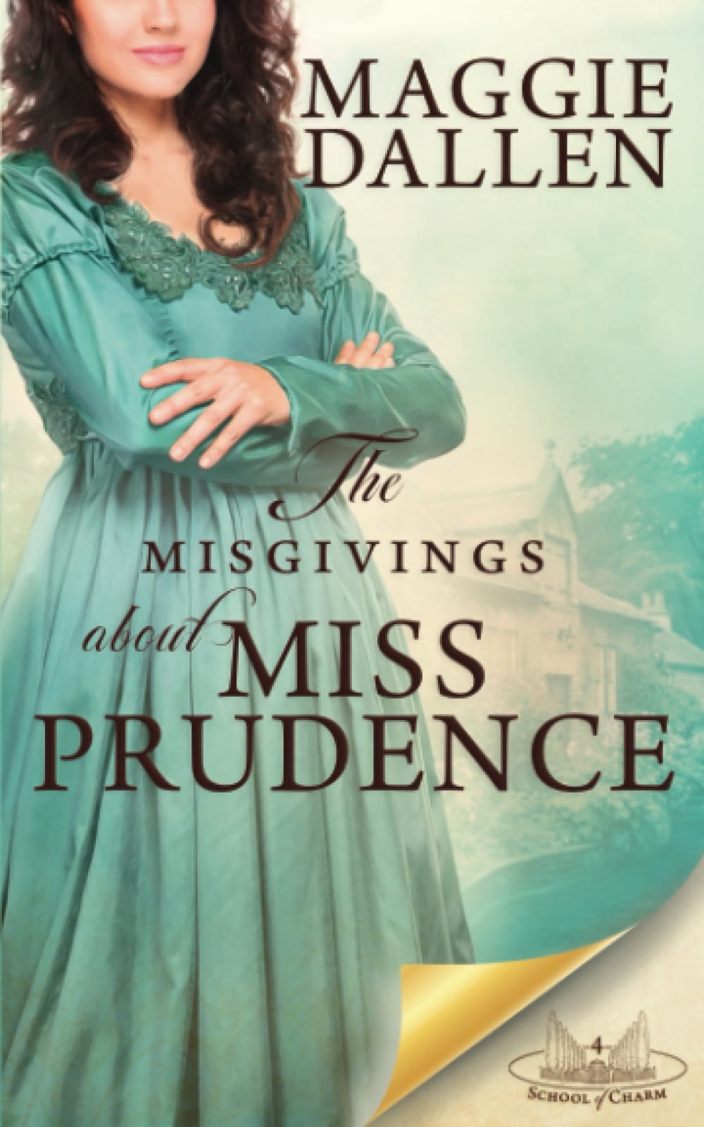 The Misgivings About Miss Prudence: A Sweet Regency Romance (School of Charm, Band 4) Historical Fiction