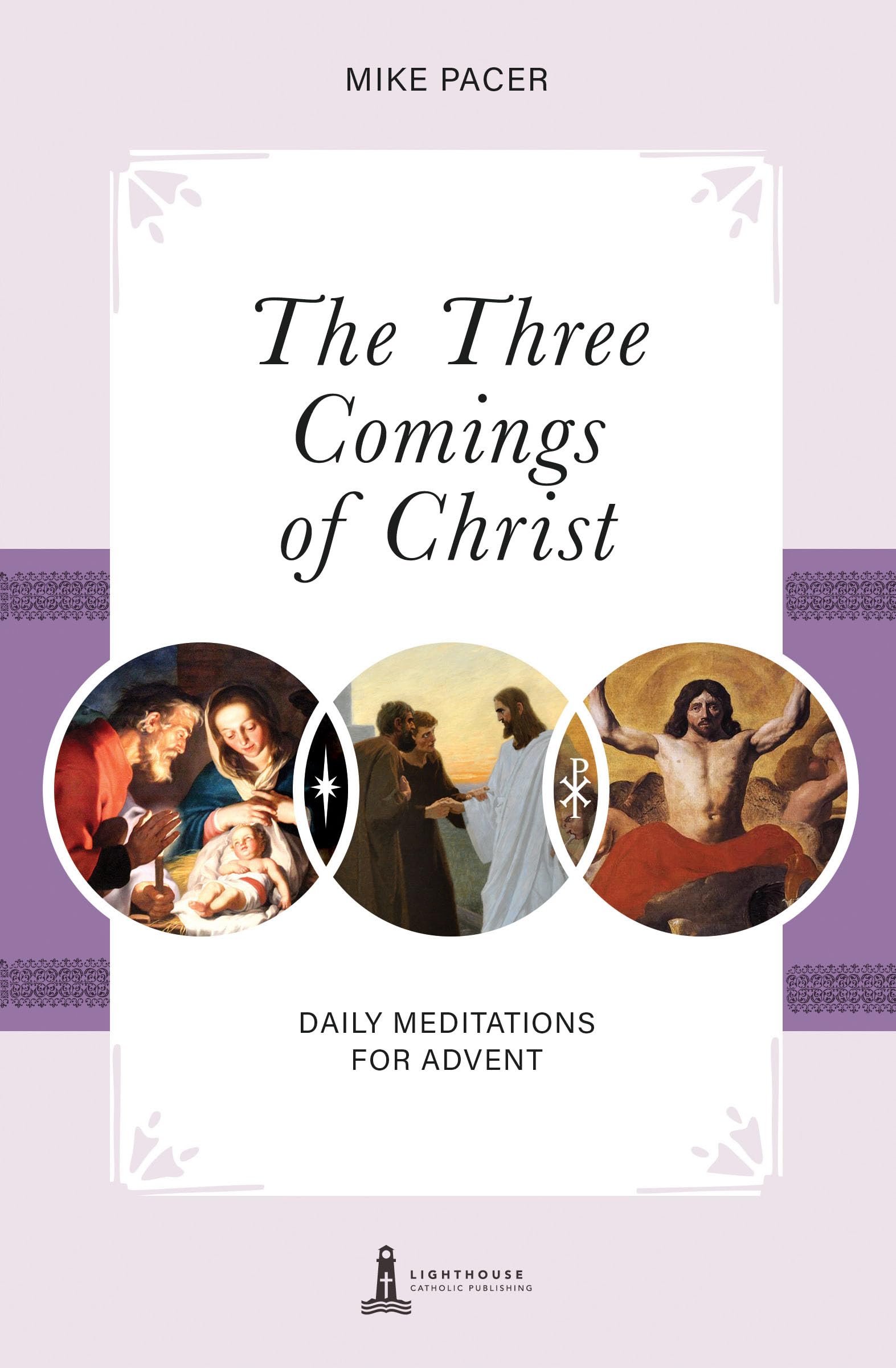 The Three Comings of Christ: Daily Meditiations for Advent Books